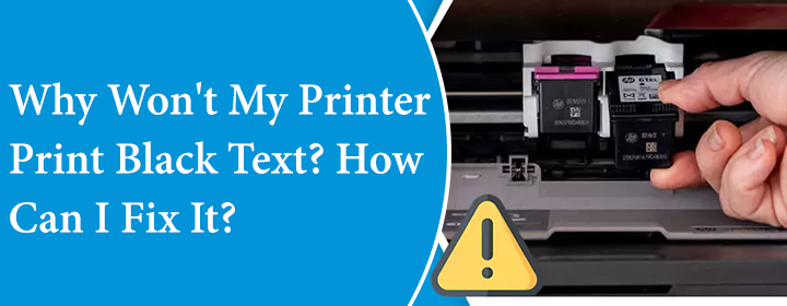 Why Won't My Printer Print Black Text